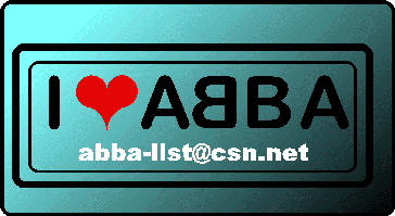 I love ABBA: abba-list@csn.net